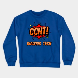 Comic CCHT Dialysis Tech Design Crewneck Sweatshirt